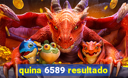 quina 6589 resultado